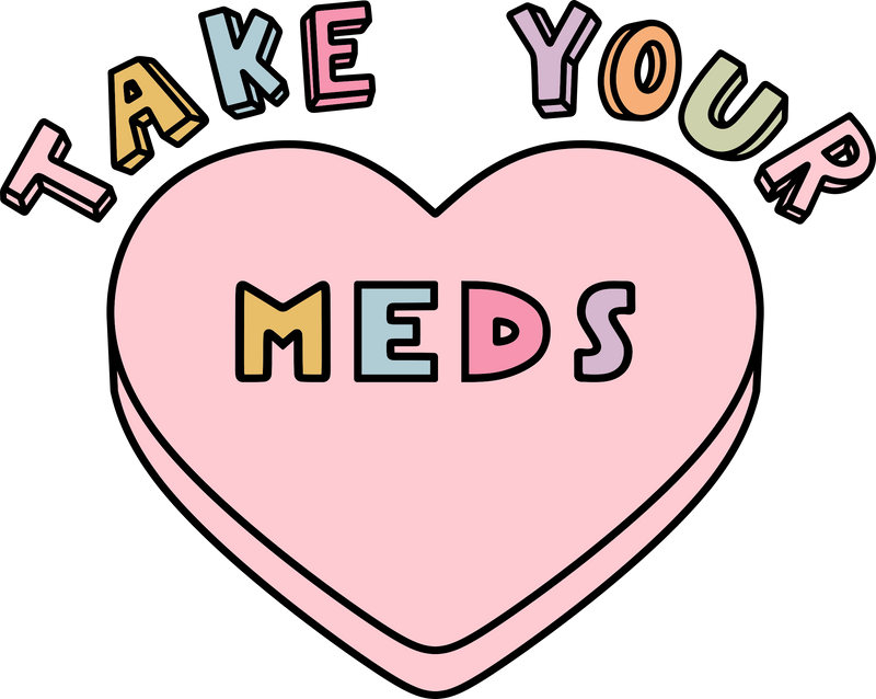 Take your meds