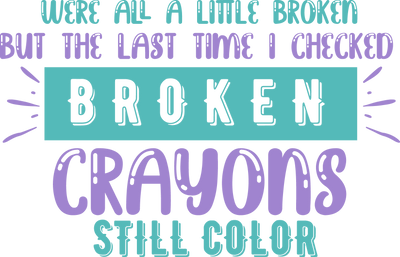 WERE ALL A LITTLE BROKEN BUT THE