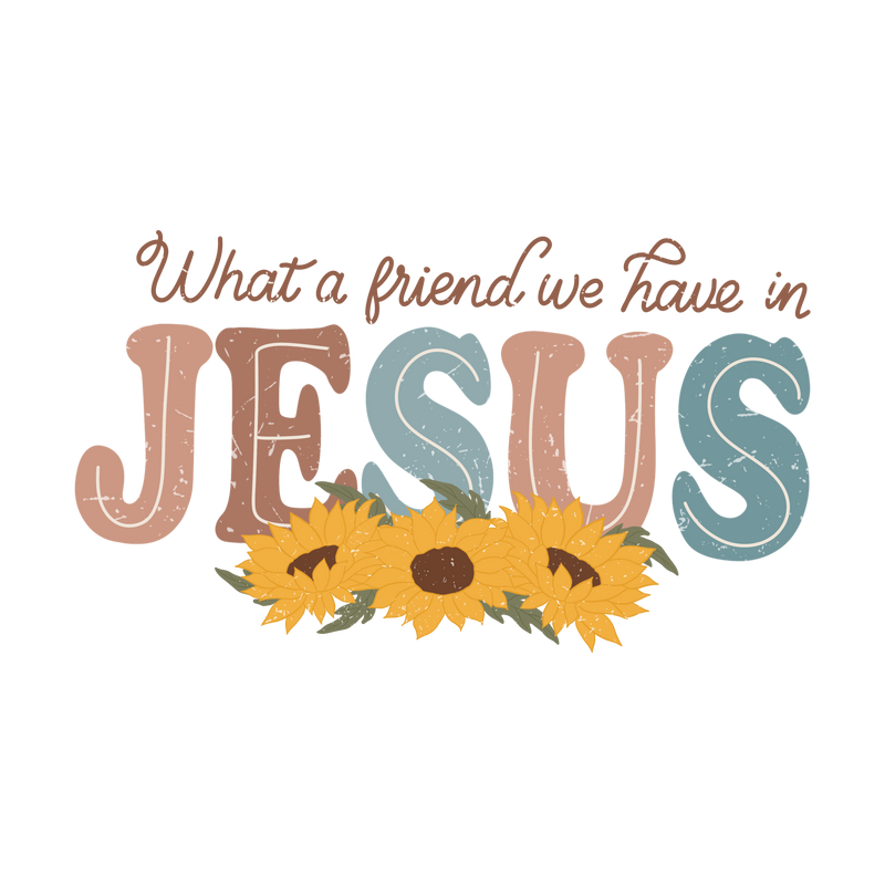 What a friend we have in Jesus