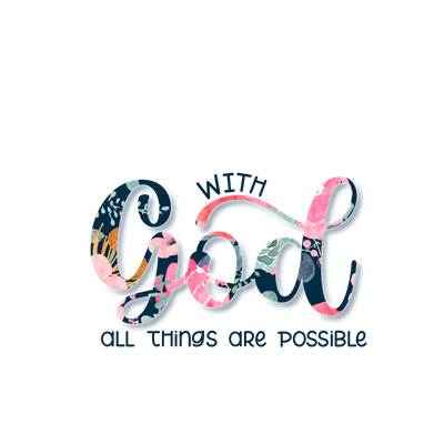 With GOD all things are possible(2)