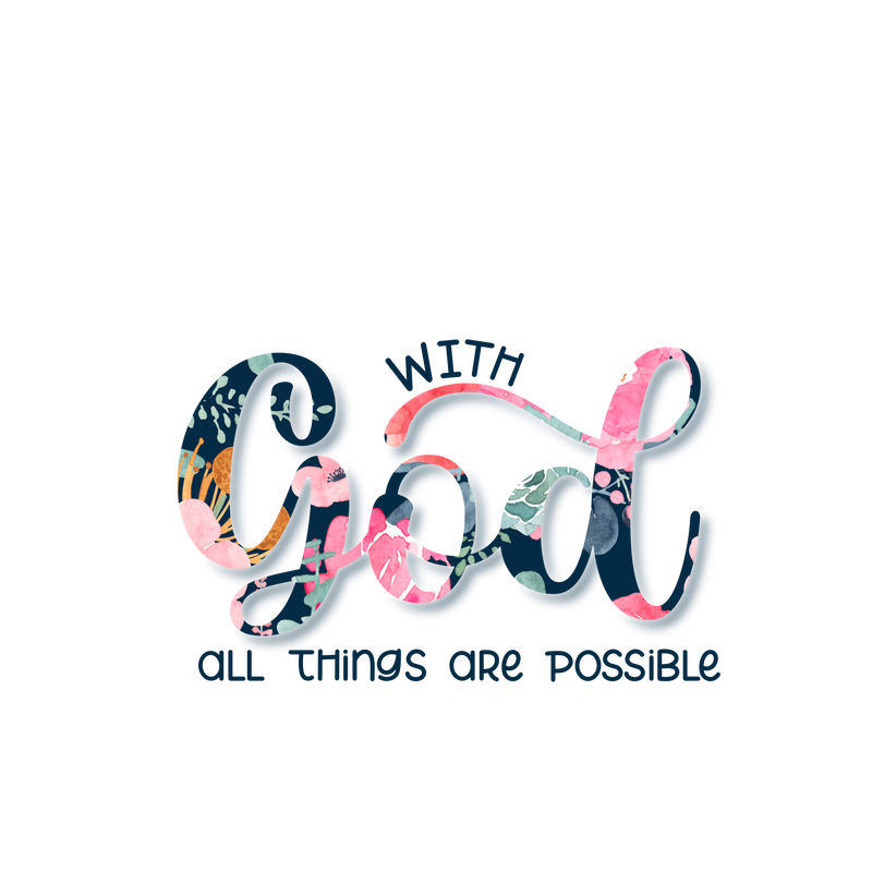 With GOD all things are possible(2)
