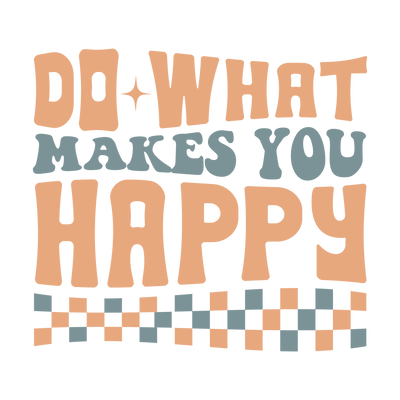 do what makes you happy-01