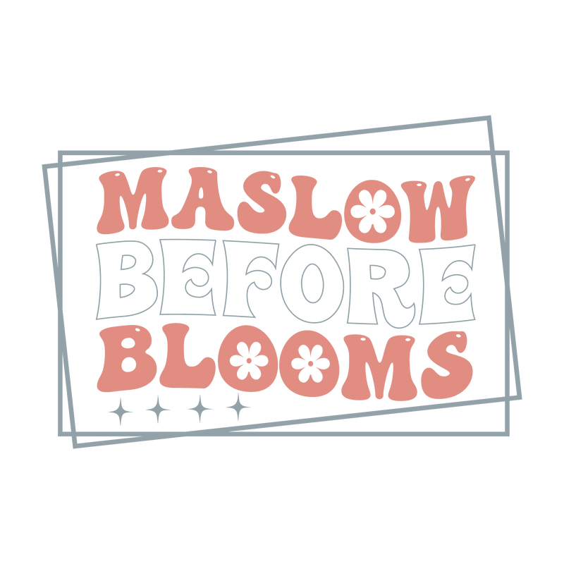 maslow before blooms-01