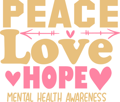 peace love hope mental health awareness