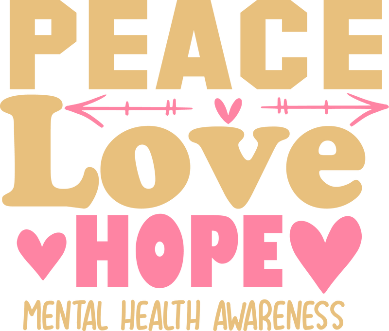 peace love hope mental health awareness
