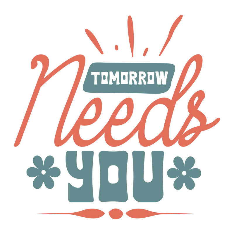 tomorrow needs you-01